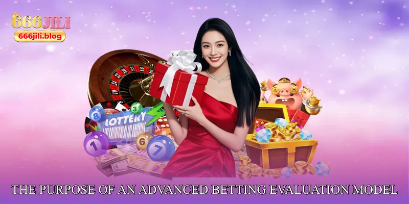 The Purpose and Value of an Advanced Betting Evaluation Model