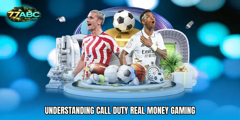 Understanding Call Duty real money gaming